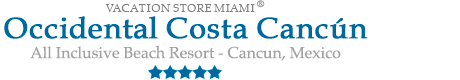 Occidental Costa Cancún - All Inclusive - Cancun, Mexico